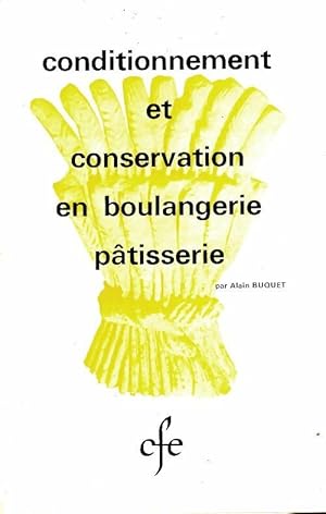 Bild des Verkufers fr Conditionnement et conservation en boulangerie p?tisserie - Alain Buquet zum Verkauf von Book Hmisphres