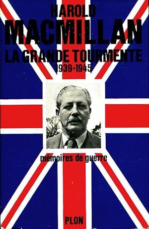 La grande tourmente 1939-1945 - Harold Macmillan