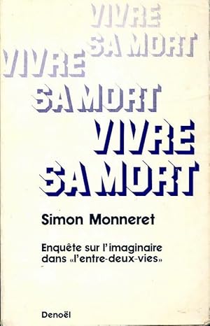 Seller image for Vivre sa mort - Simon Monneret for sale by Book Hmisphres