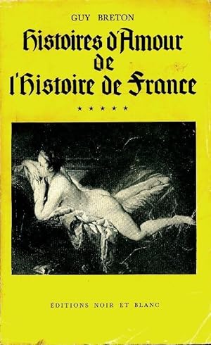 Histoires d'amour de l'histoire de France Tome V - Guy Breton
