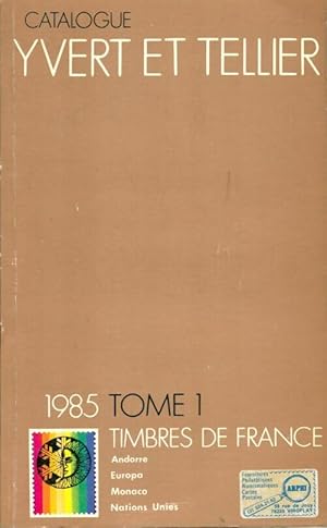 Catalogue Yvert et Tellier 1985 Tome I : Timbres de France - Yvert & Tellier