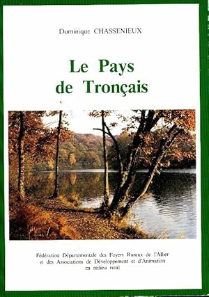 Le pays de Tronçais - Dominique Chassenieux