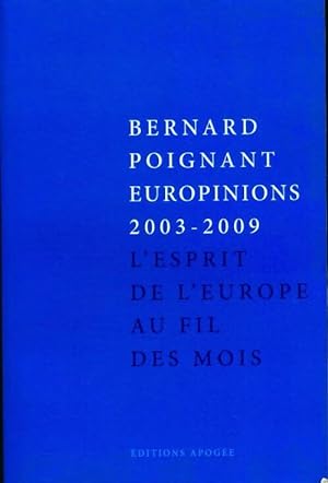 Image du vendeur pour Europinions 2003-2009. L'esprit de l'Europe au fil des mois - Bernard Poignant mis en vente par Book Hmisphres