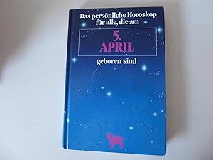 Image du vendeur pour Das persnliche Horoskop fr alle, die am 5. April geboren sind. Hardcover mis en vente par Deichkieker Bcherkiste