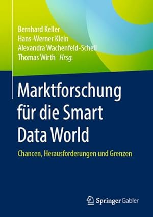 Immagine del venditore per Marktforschung f�r die Smart Data World : Chancen, Herausforderungen und Grenzen venduto da AHA-BUCH GmbH