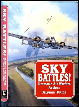 Immagine del venditore per Sky Battles! Dramatic Air Warfare Actions venduto da Little Stour Books PBFA Member