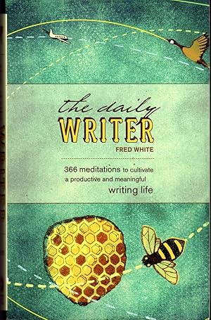 Image du vendeur pour The Daily Writer: 366 Meditations to Cultivate a Productive and Meaningful Writing Life mis en vente par Dorley House Books, Inc.