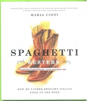 SPAGHETTI WESTERN, How My Father Brought Italian Food to the West (signed)