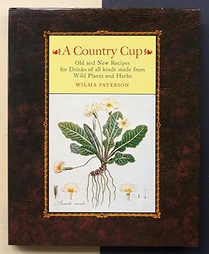 A country cup. Old and New Recipes for Drinks of all kinds made from Wild Plants and Herbs.