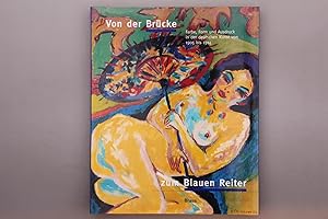 Bild des Verkufers fr VON DER BRCKE ZUM BLAUEN REITER. Farbe, Form und Ausdruck in der deutschen Kunst von 1905 bis 1914 zum Verkauf von INFINIBU KG