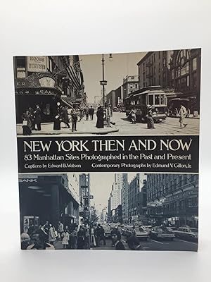 Imagen del vendedor de New York Then and Now: 83 Manhatten Sites Photographed in the Past and Present (Then & Now Views) (New York City) a la venta por Holt Art Books