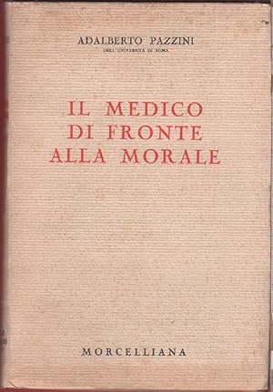 Seller image for Il medico di fronte alla morale - Adalberto Pazzini for sale by libreria biblos