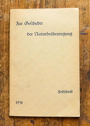 Zur Geschichte der Naturheilbewegung. Festschrift zum 45jährigen Bestehen des Deutschen Bundes de...