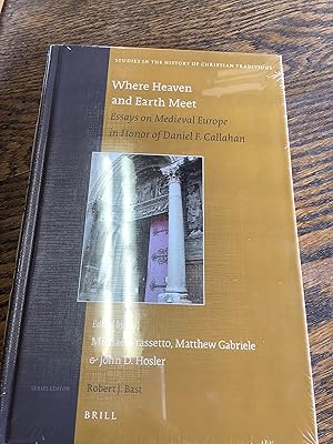 Imagen del vendedor de Where Heaven and Earth Meet: Essays on Medieval Europe in Honor of Daniel F. Callahan a la venta por Riverow Bookshop