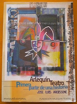 1982-1997. Arlequín Teatro. Primera parte de una historia