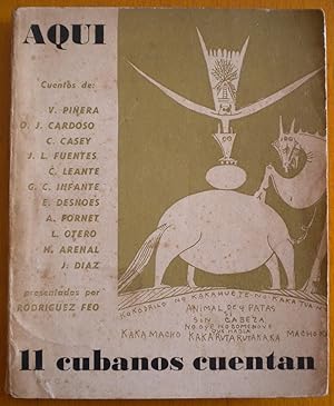 Aquí 11 cubanos cuentan. V. Piñera, D.J. Cardoso, C. Casey. J.L. Fuentes, C. Leante, G.C. Infante...