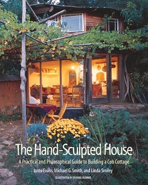 Seller image for Hand-Sculpted House : A Philosophical and Practical Guide to Building a Cob Cottage for sale by GreatBookPricesUK