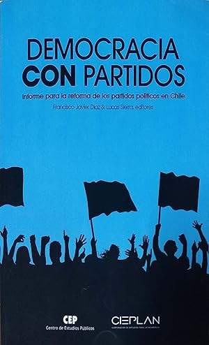 Imagen del vendedor de DEMOCRACIA CON PARTIDOS INFORME PARA LA REFORMA DE LOS PARTIDOS POLITICOS EN CHILE a la venta por Green Libros