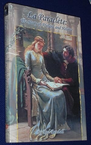 Immagine del venditore per La Paraclte: The Story of Abelard and Hlose venduto da Pensees Bookshop