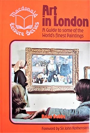 Imagen del vendedor de Art in London. a Guide to Some of the World's Finest Paintings a la venta por Ken Jackson