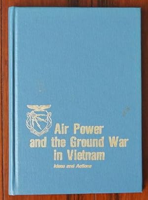 Image du vendeur pour Air Power and the Ground War in Vietnam. Ideas and Actions mis en vente par David M. Herr