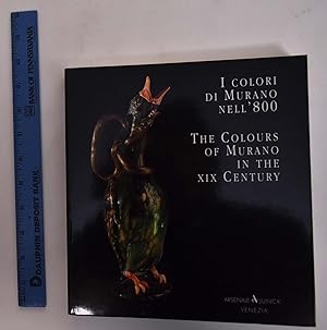Seller image for I colori Di Murano Nell '800; The Colours of Murano in the XIX Century for sale by Mullen Books, ABAA