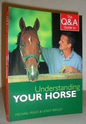 Seller image for The Q & A Guide to Understanding Your Horse for sale by Washburn Books