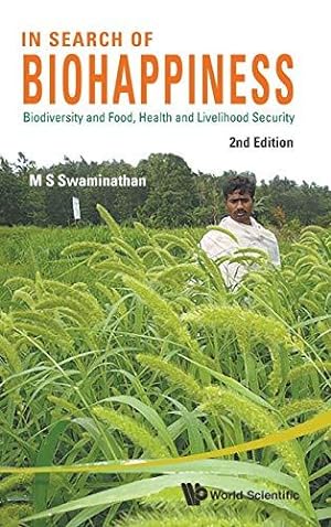 Bild des Verkufers fr In Search Of Biohappiness: Biodiversity And Food, Health And Livelihood Security (Second Edition) zum Verkauf von WeBuyBooks