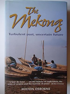 Seller image for THE MEKONG. Turbulent Past, Uncertain Future for sale by GfB, the Colchester Bookshop