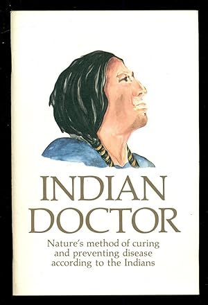 Seller image for Indian Doctor:- Nature's Method of Curing and Preventing Disease According to the Indians for sale by Don's Book Store