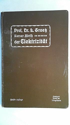 Image du vendeur pour Kurzer Abri der Elektrizitt Kurzer Abrisz der Elektrizitt 169 Bilder, mis en vente par Antiquariat Maiwald