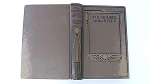 Image du vendeur pour The School on the Steep : A Chronicle of Happenings mis en vente par Goldstone Rare Books