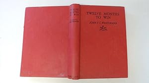 Seller image for Twelve Months to Win for sale by Goldstone Rare Books