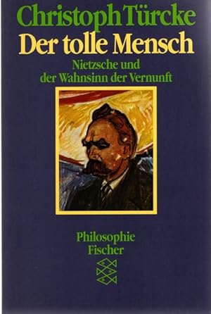Bild des Verkäufers für Der tolle Mensch : Nietzsche und der Wahnsinn der Vernunft. Fischer ; 6589 : Philosophie, zum Verkauf von nika-books, art & crafts GbR