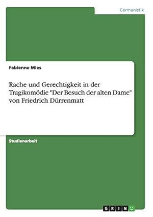 Immagine del venditore per Rache und Gerechtigkeit in der Tragikomdie "Der Besuch der alten Dame" von Friedrich Drrenmatt venduto da WeBuyBooks