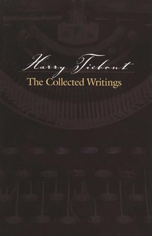 Seller image for Harry Tiebout : The Collected Writings for sale by GreatBookPricesUK