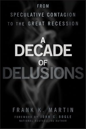 Imagen del vendedor de Decade of Delusions : From Speculative Contagion to the Great Recession a la venta por GreatBookPricesUK