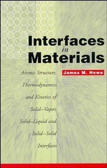 Imagen del vendedor de Interfaces in Materials : Atomic Structure, Thermodynamics and Kinetics of Solid-Vapor, Solid-Liquid and Solid-Solid Interfaces a la venta por GreatBookPricesUK