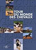 Bild des Verkufers fr Tour Du Monde Des Chevaux zum Verkauf von RECYCLIVRE