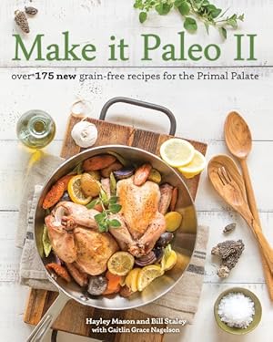 Seller image for Make It Paleo II : Over 175 New Grain-Free Recipes for the Primal Palate for sale by GreatBookPrices