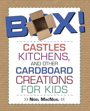 Seller image for Box! : Castles, Kitchens, and Other Cardboard Creations for Kids for sale by GreatBookPrices