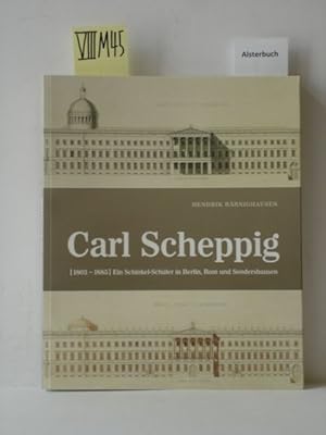 Carl Scheppig : (1803-1885) ; ein Schinkel-Schüler in Berlin, Rom und Sondershausen.