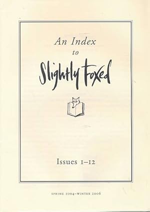 Imagen del vendedor de An Index to Slightly Foxed. Issues 1-12 a la venta por Barter Books Ltd