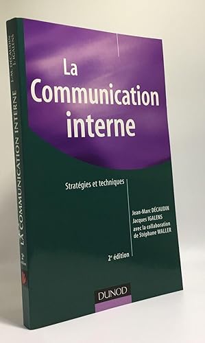 La communication interne - 2e édition: Stratégies et techniques