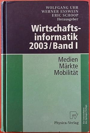 Bild des Verkufers fr Wirtschaftsinformatik 2003 / Band I. Medien Mrkte Mobilitt. zum Verkauf von biblion2