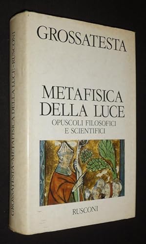 Bild des Verkufers fr Metafisica della luce : Opuscoli filosofici e scientifici zum Verkauf von Abraxas-libris