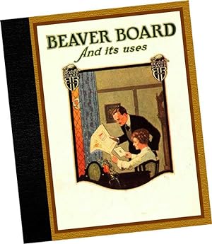 1920 Beaver Board and Its Uses. Replica of the original catalog/pamphlet/brochure.