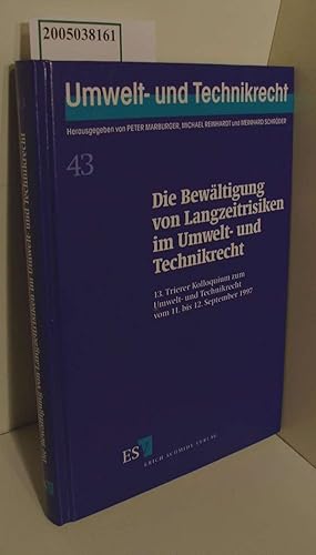 Bild des Verkufers fr Die Bewltigung von Langzeitrisiken im Umwelt- und Technikrecht / 13. Trierer Kolloquium zum Umwelt- und Technikrecht vom 11. bis 12. September 1997. Mit Beitr. von Dietrich Henschler . / Umwelt- und Technikrecht ; Bd. 43 zum Verkauf von ralfs-buecherkiste