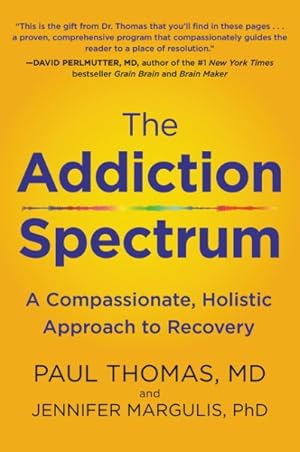 Seller image for Addiction Spectrum : A Compassionate, Holistic Approach to Recovery for sale by GreatBookPrices