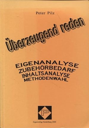 Seller image for berzeugend reden Eigenanalyse Zubehrbedarf Inhaltsanalyse Methodenwahl for sale by Flgel & Sohn GmbH